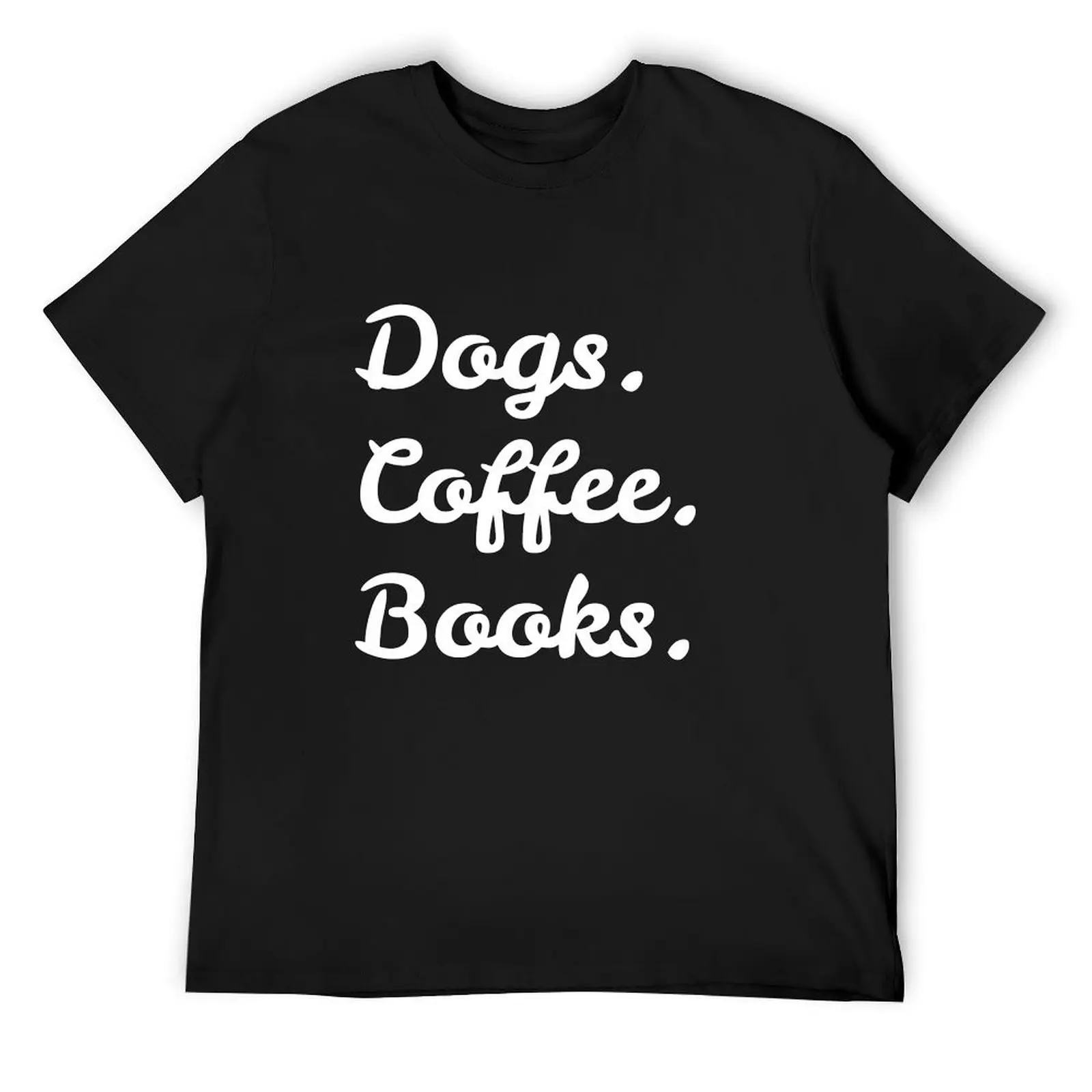 

Dogs, Coffee, Books T-Shirt funny costumes baggy shirts gifts for boyfriend vintage t shirt men