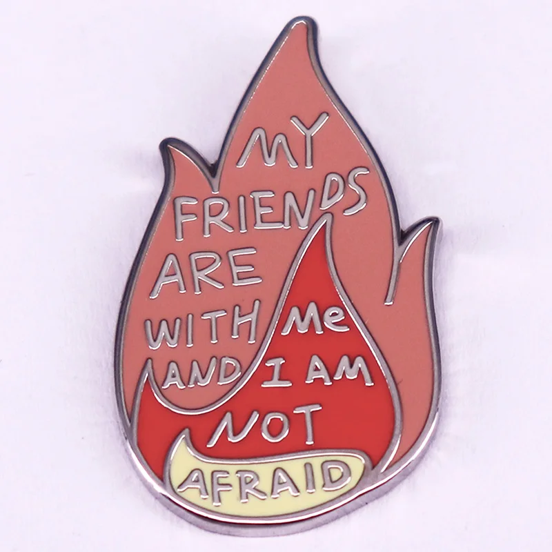 My Friends Are With Me and I Am Not Afraid Enamel Pin Sarah J. Maas HOEAB Brooch Badge