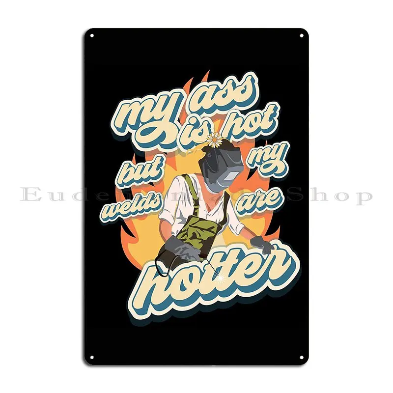 Funny Sarcastic Quote Welder Woman Hotter Girl Metal Plaque Painting Character Pub Wall Decor Wall Mural Tin Sign Poster