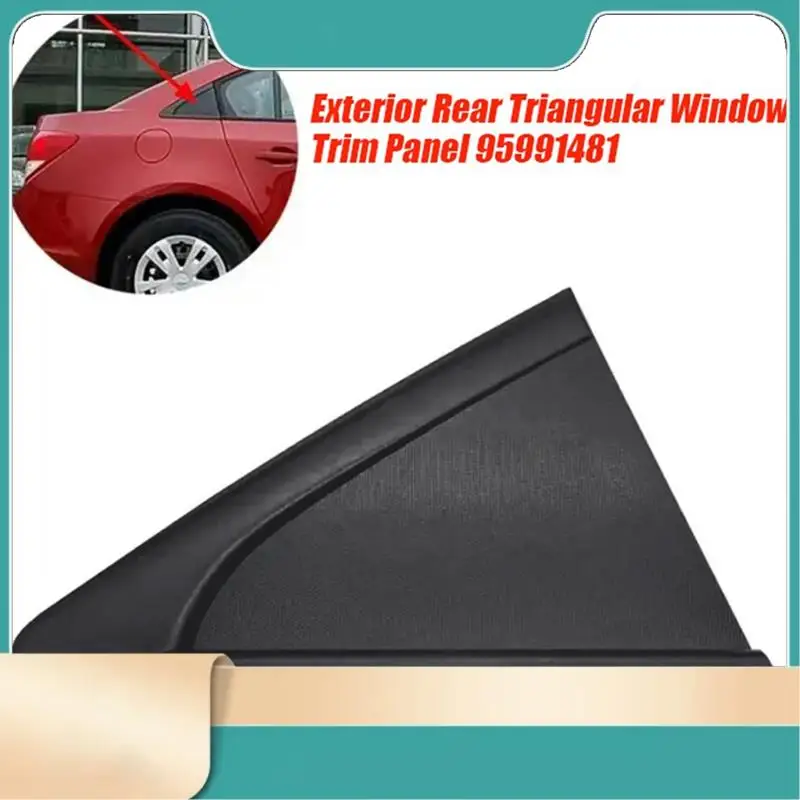 

Right Rear Triangular Window Trim Panel 95991481 For Cruze 2009-2015 Exterior Body Side Upper Rear Trim Cover Parts-N3