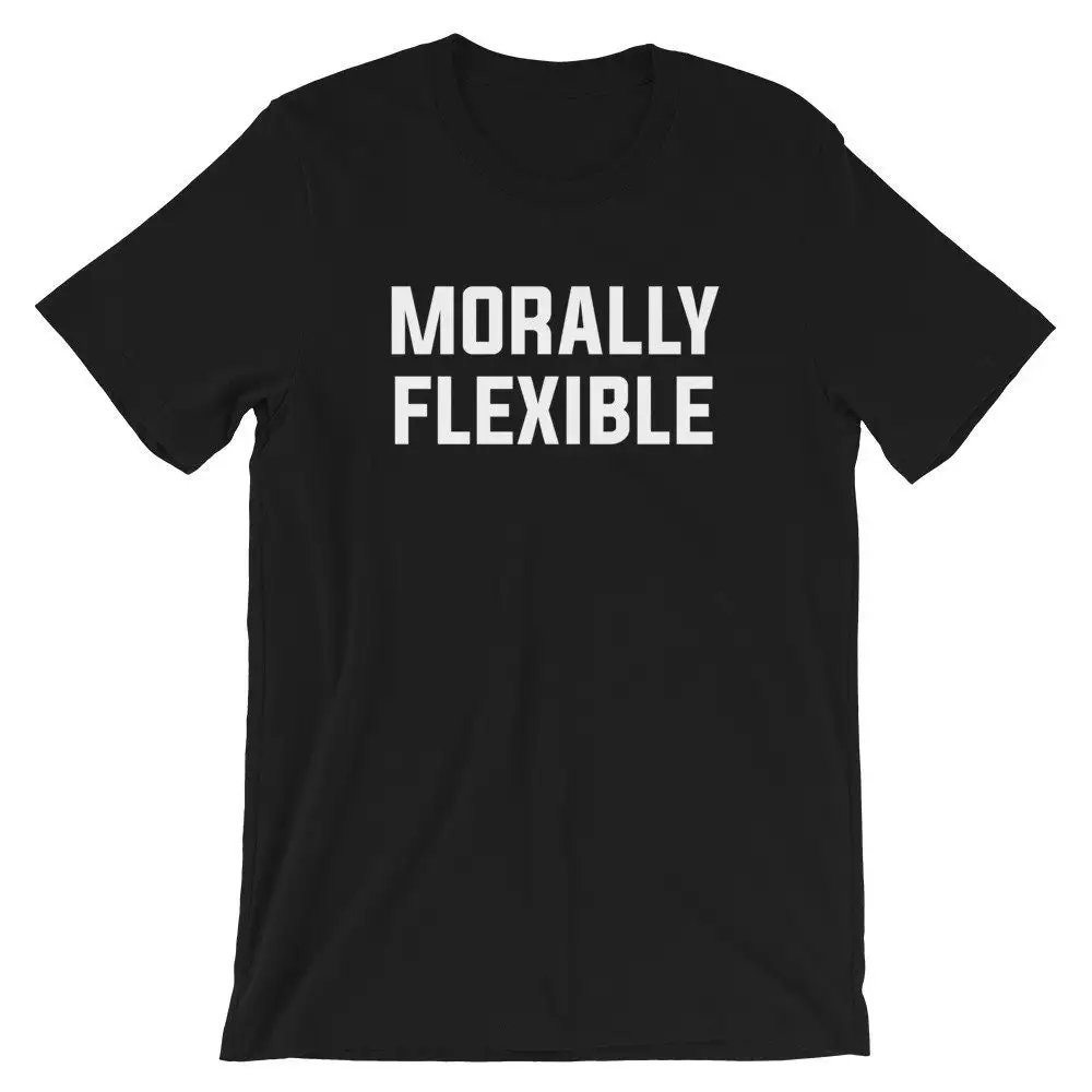 Morally Flexible Sarcastic funny tee  T Shirt