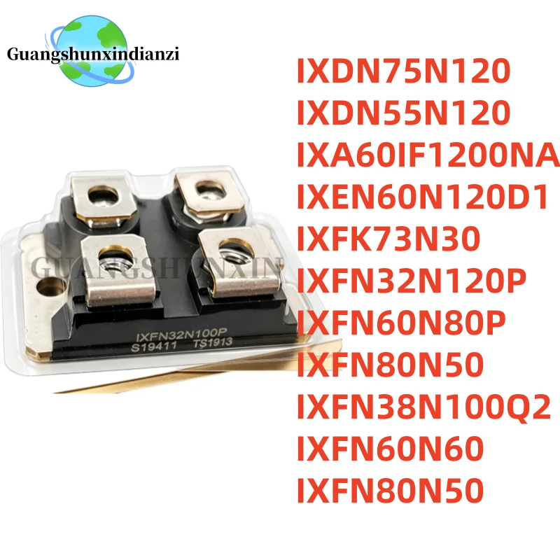 1Pc IXDN75N120 IXDN55N120 IXA60IF1200NA IXEN60N120D1 IXFK73N30 IXFN32N120P IXFN60N80P IXFN80N50 IXFN38N100Q2 IXFN60N60 IXFN80N50