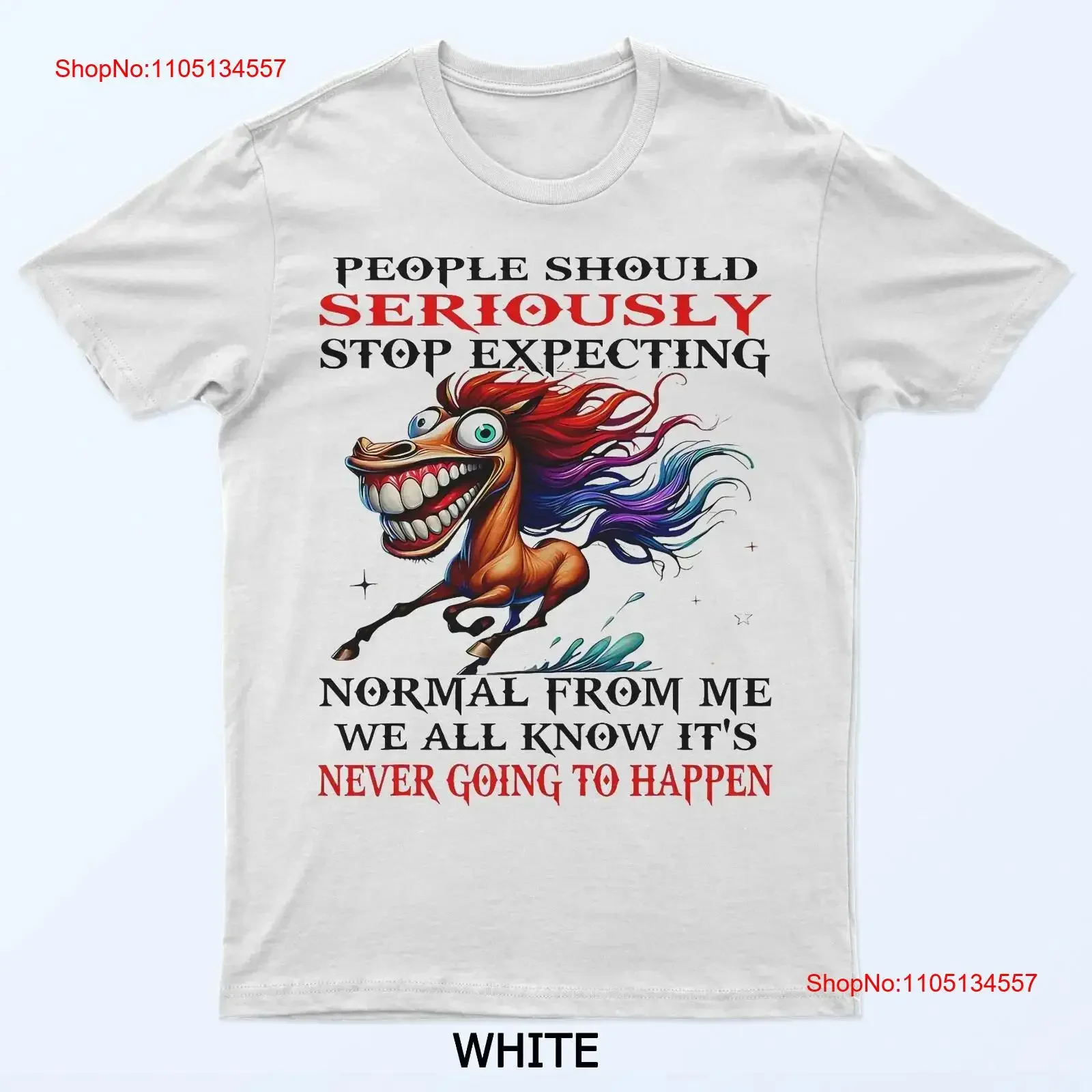 Horse People Should Seriously Stop Expecting Normal From Me T Shirt vintage Washed graphic Casual Versatile Unisex