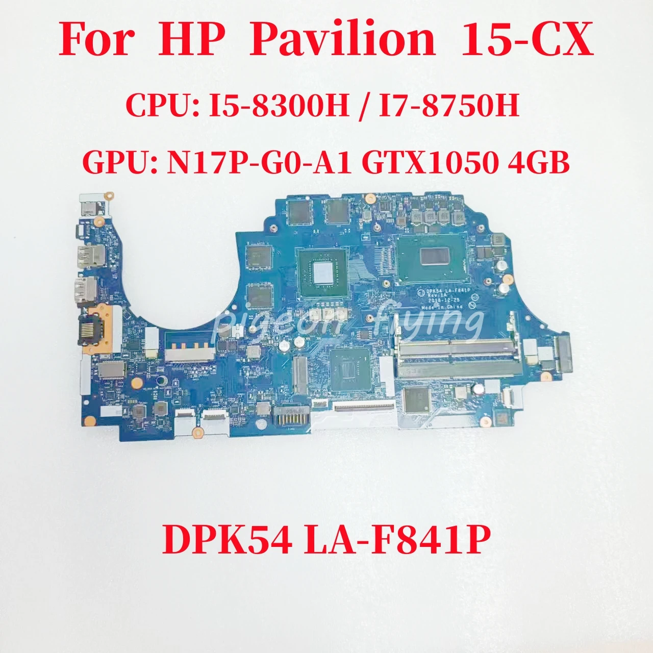 

DPK54 LA-F841P For HP Pavilion 15-CX Laptop Motherboard CPU: I5-8300H / I7-8750H GPU: N17P-G0-A1 GTX1050 4GB DDR4 100% Test OK