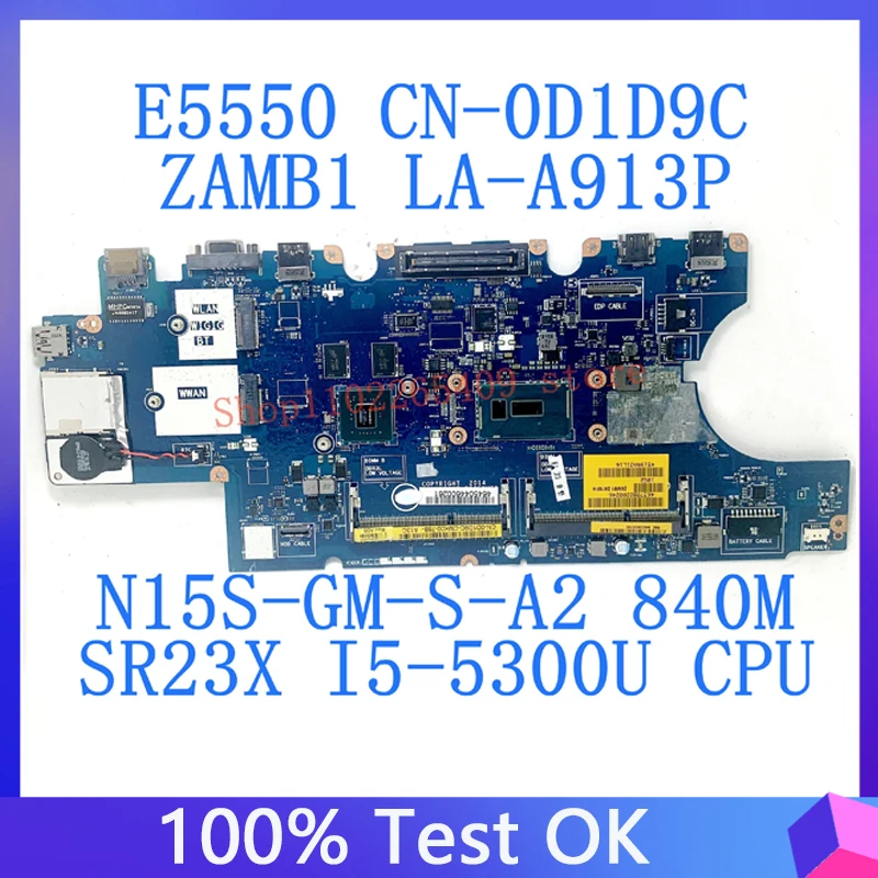 

CN-0D1D9C 0D1D9C 0D1D9C ZAMB1 LA-A913P Материнская плата для DELL E5550 N15S-GM-S-A2 840M с процессором SR23X I5-5300U 100% протестировано хорошо