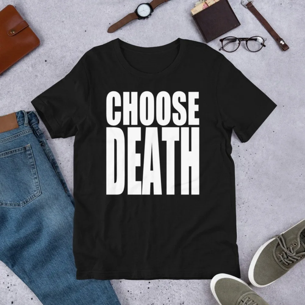 Choose Death T-Shirt Parody Choose Life Shirt Pro Life Tops Wham Choose Life Breathable Camisetas Nostalgia