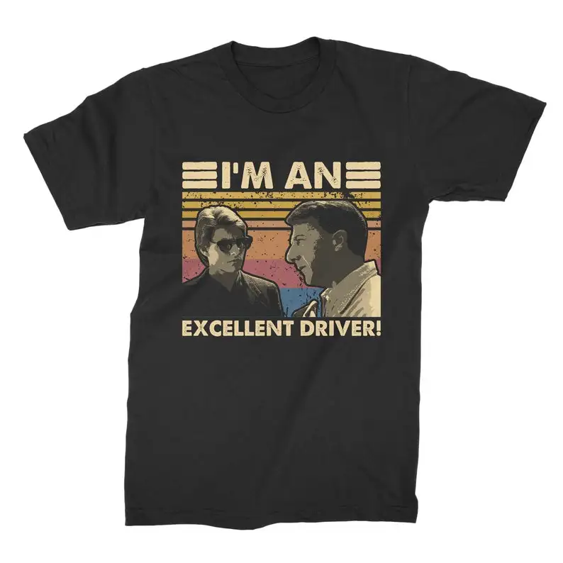 Rain Man I'm An Excellent Driver Unisex T-Shirt, Tee, Unisex Casual T-Shirt