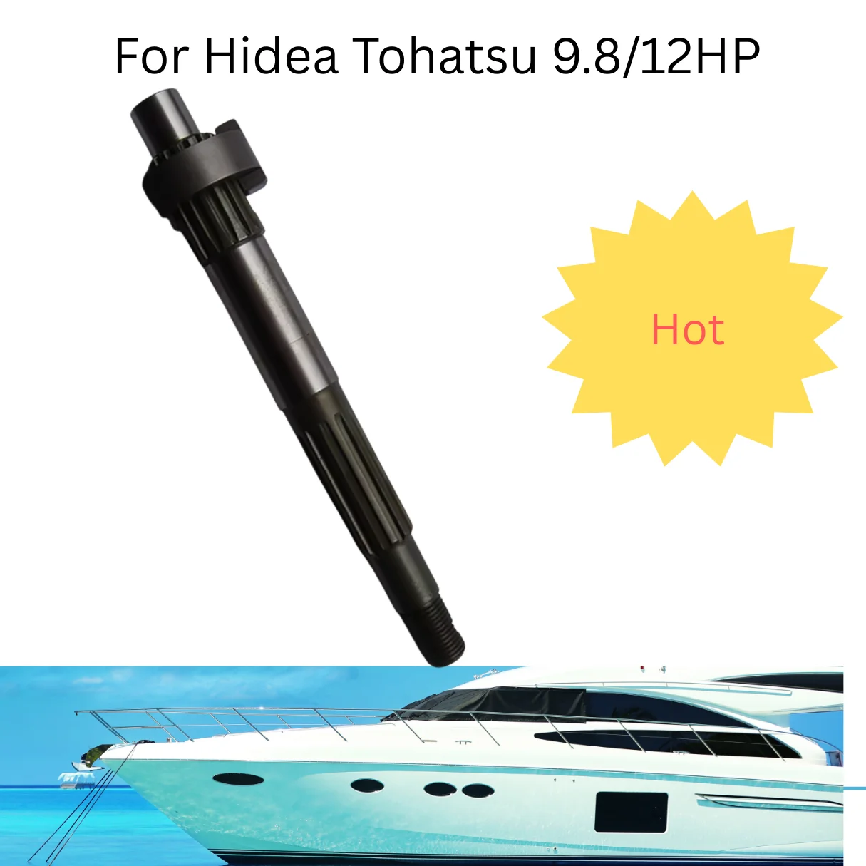 

Propeller Shaft Spline for Hidea Tohatsu 9.8/12HP Outboard Motors Engines - Outboard Motor Parts