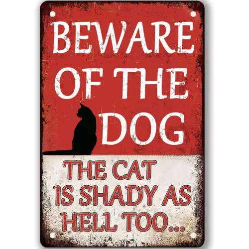 Beware Of Dog Sign Beware Of The Dog The Cat Is Shady Too Tin Sign Funny 12X8In