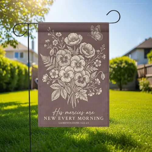 Religious Garden Flag - His Mercies Are New Every Morning - Lamentations 3:22-23 RRI