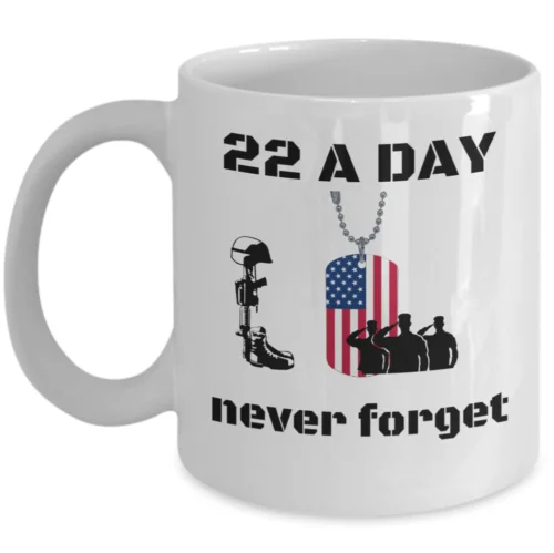 Veteran hero mug - 22 a day never forget - army military dd214 Veterans day gift