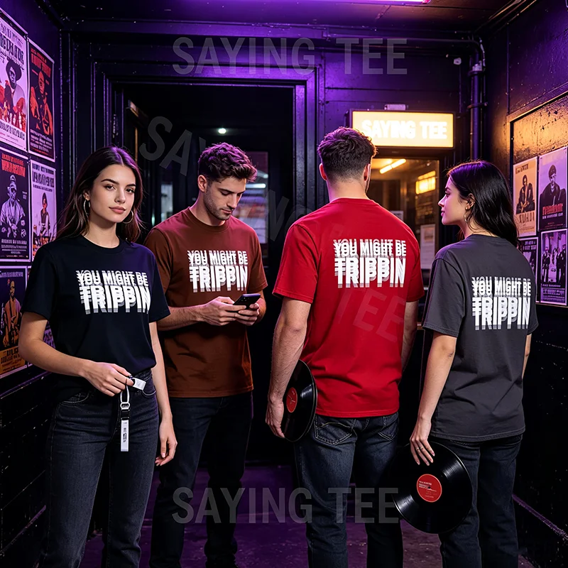 You Might Be Trippin T-Shirt – lustiges psychedelisches Humor-Unisex-Spruch-T-Shirt, Y2k sarkastische Witzbuchstaben bedruckt, Trippin Herrenkleidung – Detail 5