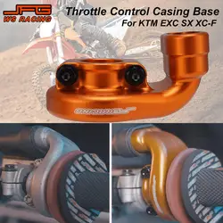 Motorcycle Throttle Control Casing Base Aluminum For KTM SX SXF XC XCF XCW EXCF 250 300 350 450 500 SXF250 SX250 XCF350 EXCF350