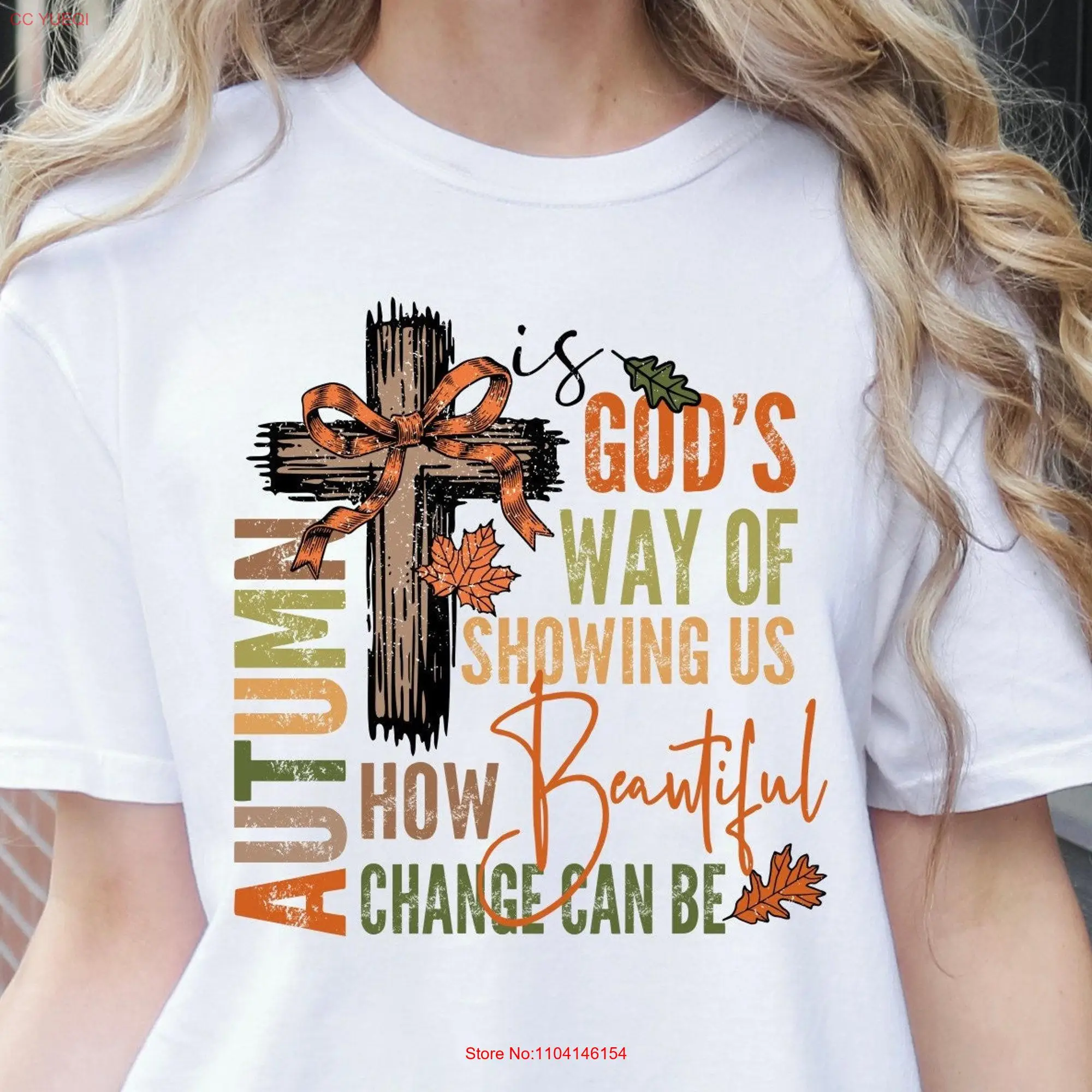 Cross Autumn is God's Way of Showing us how Beautiful Change Can Be Christian T Shirt Religious long or short sleeves