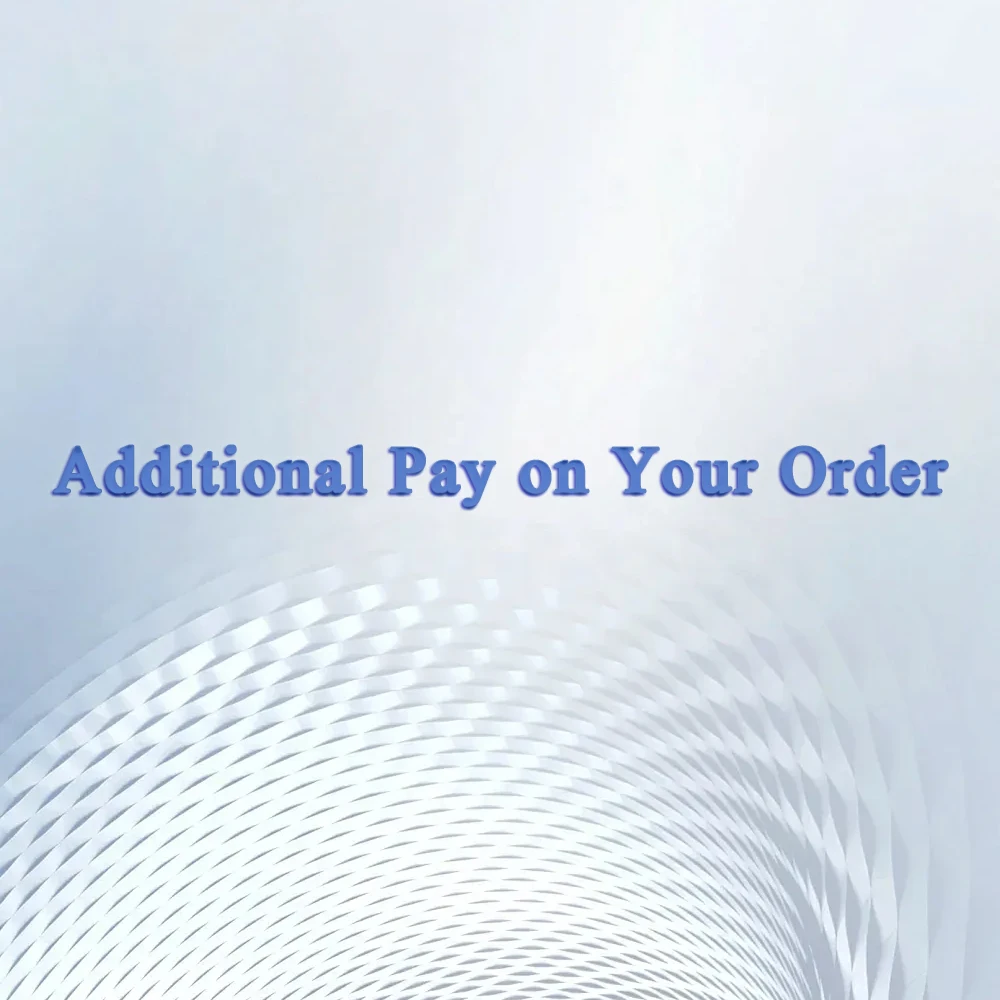 

Additional Pay on Your Order