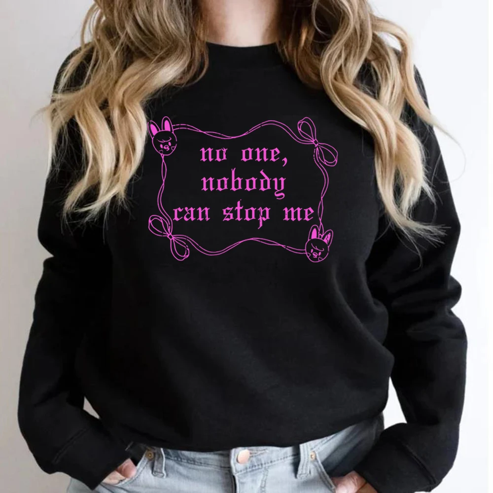 

No One Nobody Can Stop Me Sweatshirt Women Long Sleeve Crewneck Sweatshirt Vintage Streetwear Casual Tops Kpop Fans Gift Hoodie
