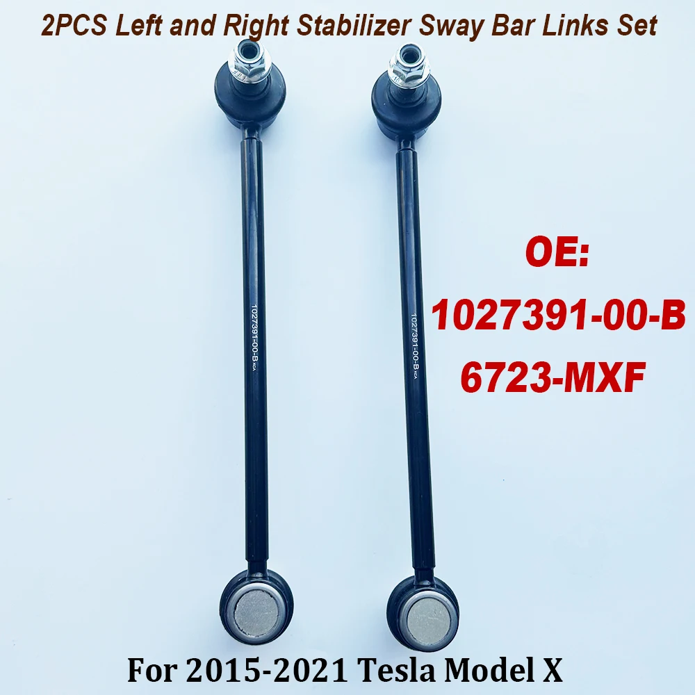 High Quality 2PCS 1027391-00-B 102739100B 6723-MXF Front Left and Right Stabilizer Sway Bar Links Set for 2015 - 2021 Model X