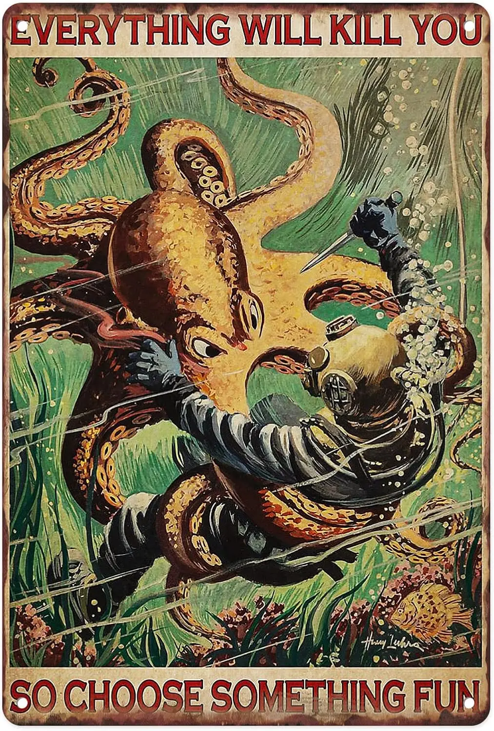 Letrero Metálico Vintage con Diseño de Buceador y Pulpo, con la Frase 'Todo te matará, así que elige algo divertido para el hogar, la sala de estar, el dormitorio, la oficina'