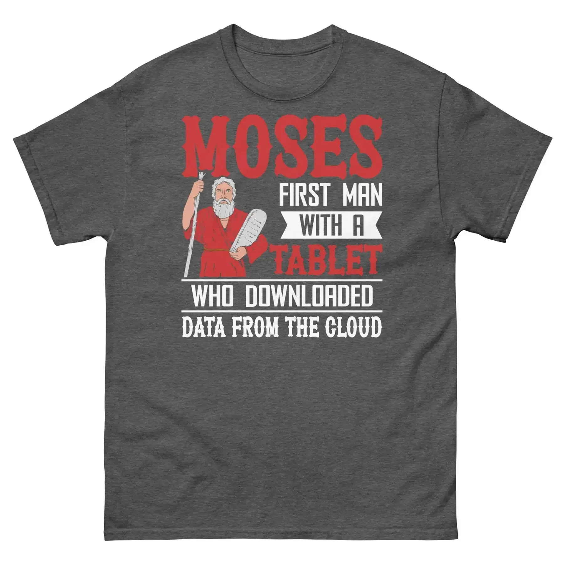 Moses First Man With a Tablet Who Downloaded Data From Cloud Men s Classic Tee