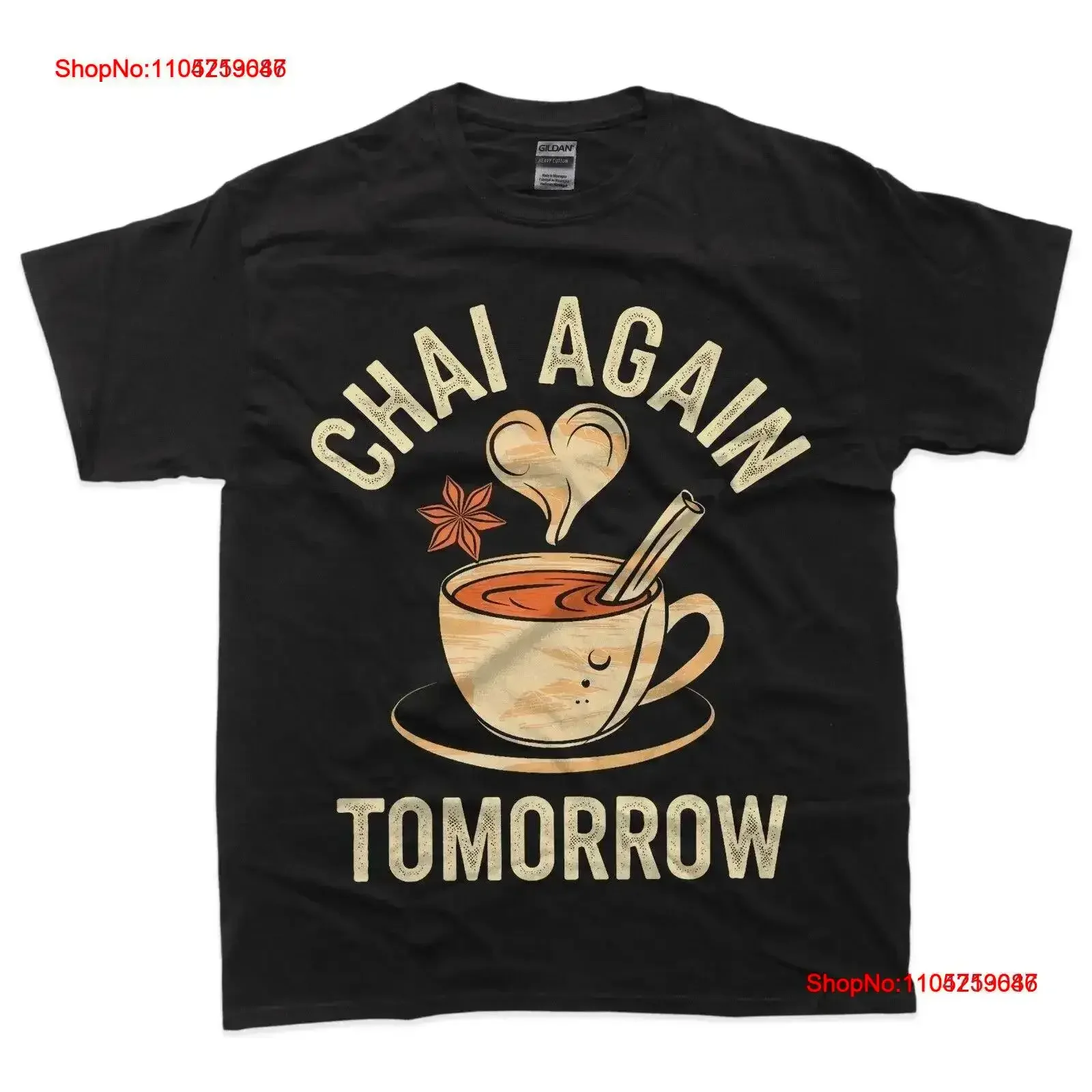 Chai Again Tomorrow-Camiseta de té divertida, camiseta vintage lavada, suave, transpirable, versátil, estirada, para uso diario, gráfico vintage