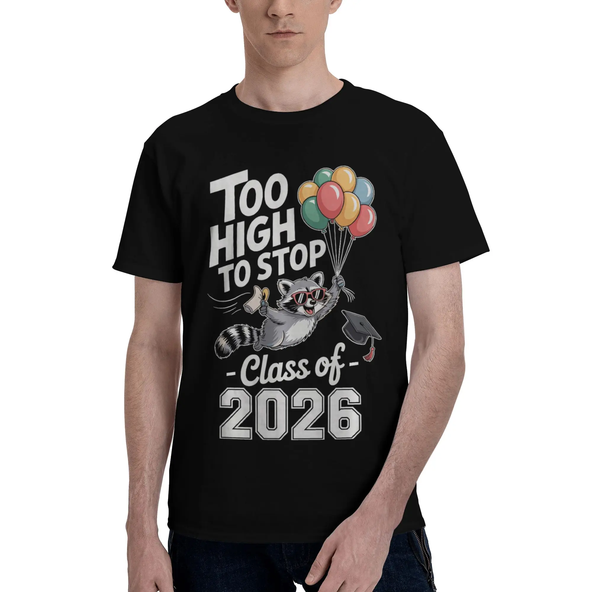 Too High to Stop Humor Graduation Novelty 100% Cotton T-Shirt class of 2026 Tops Tees For Men