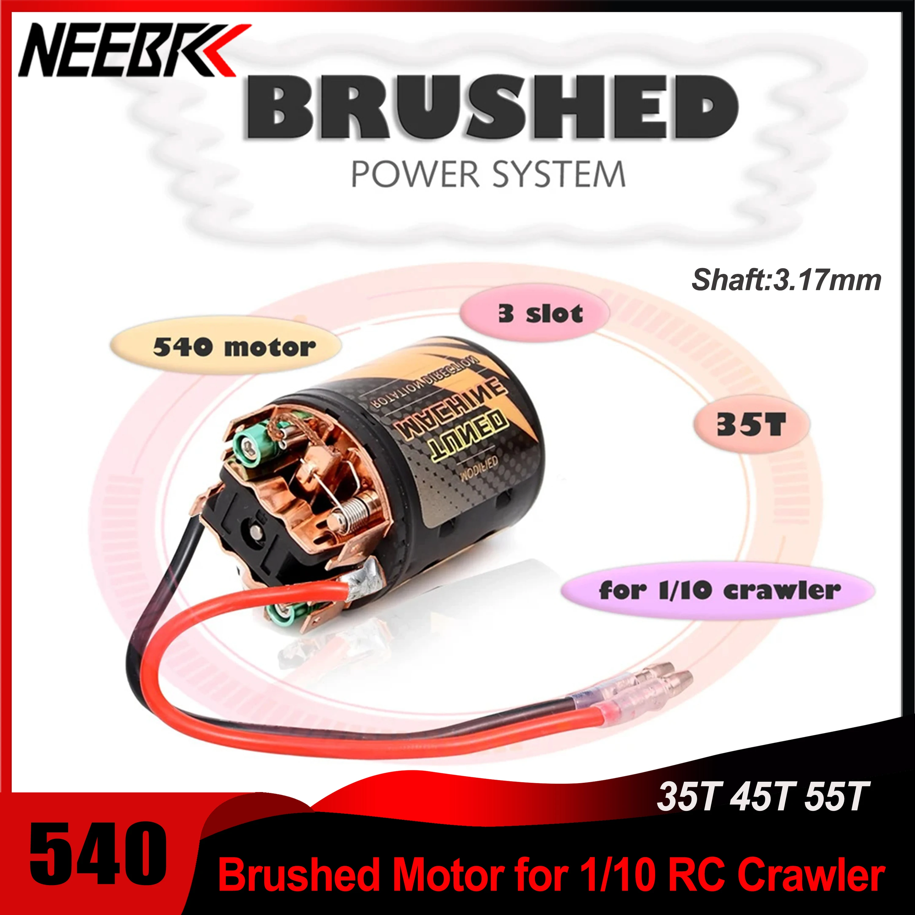 NEEBRC 540 Brushed Motor 35T 45T 55T 3-Slot for 1/10 RC Car Crawler Axial SCX10 AXI03007 90046 Traxxas TRX4 D90 MST Slash TRX6