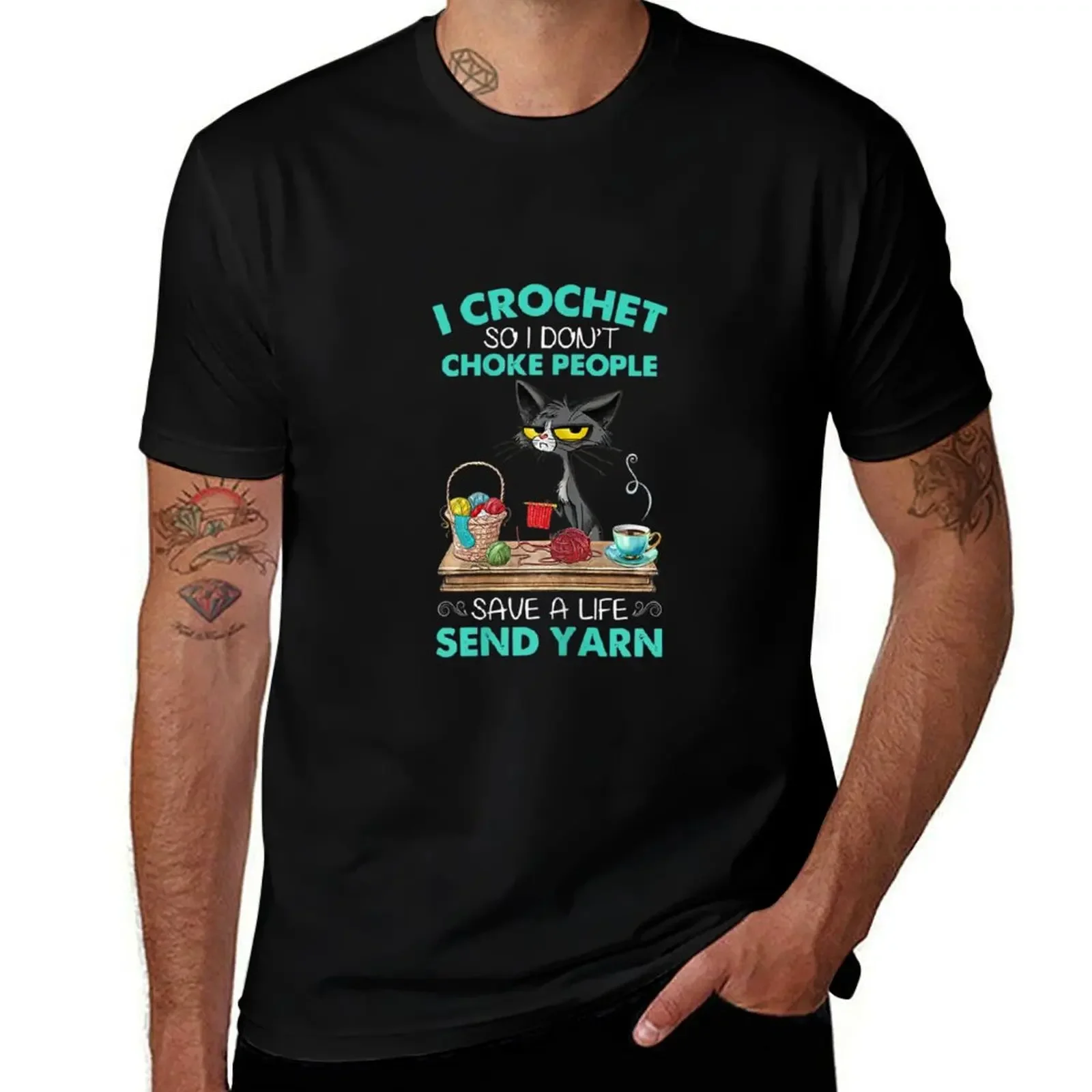 I Crochet So I Don't Choke People Save A Life Send A Yarn T-Shirt oversized graphic tee mens tall t shirts