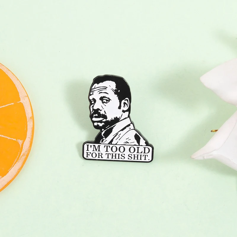I'm Too Old for This Shirt Brooch Enamel Pins Comedy Crime Action Film Character Brooches Lapel Badge Jewelry Gift for Friends image 2