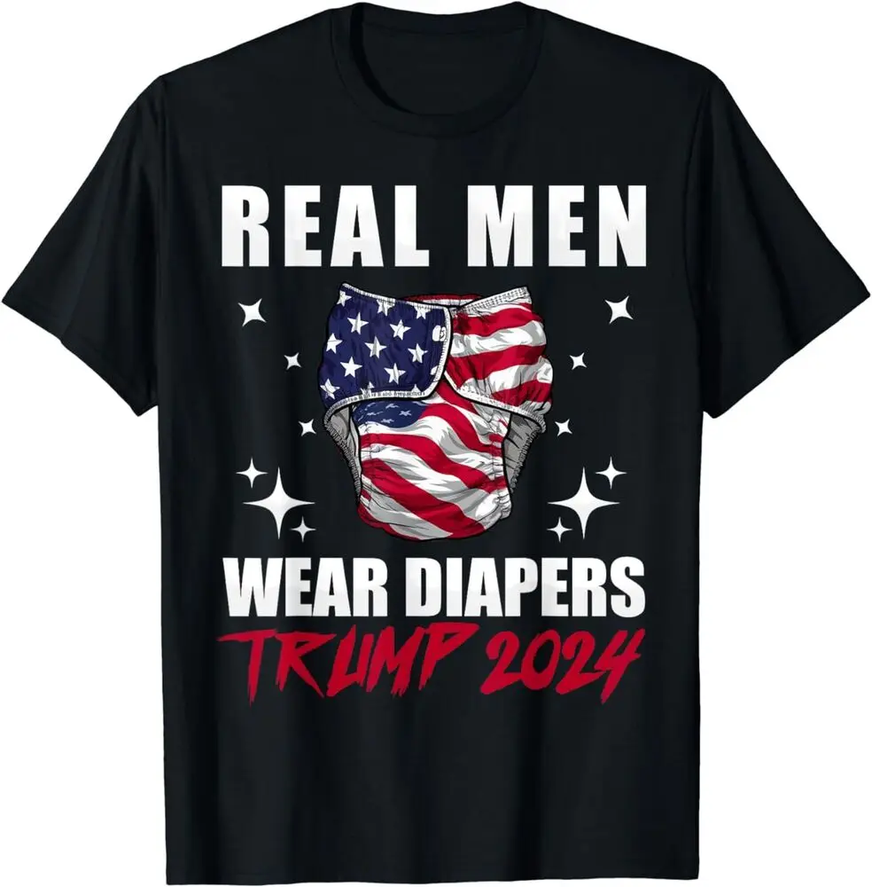 Funny Real Men Wear Diapers Trump 2024 Trump USA flag Shirt T-Shirt  High Quality 100%Cotton Short Sleeve