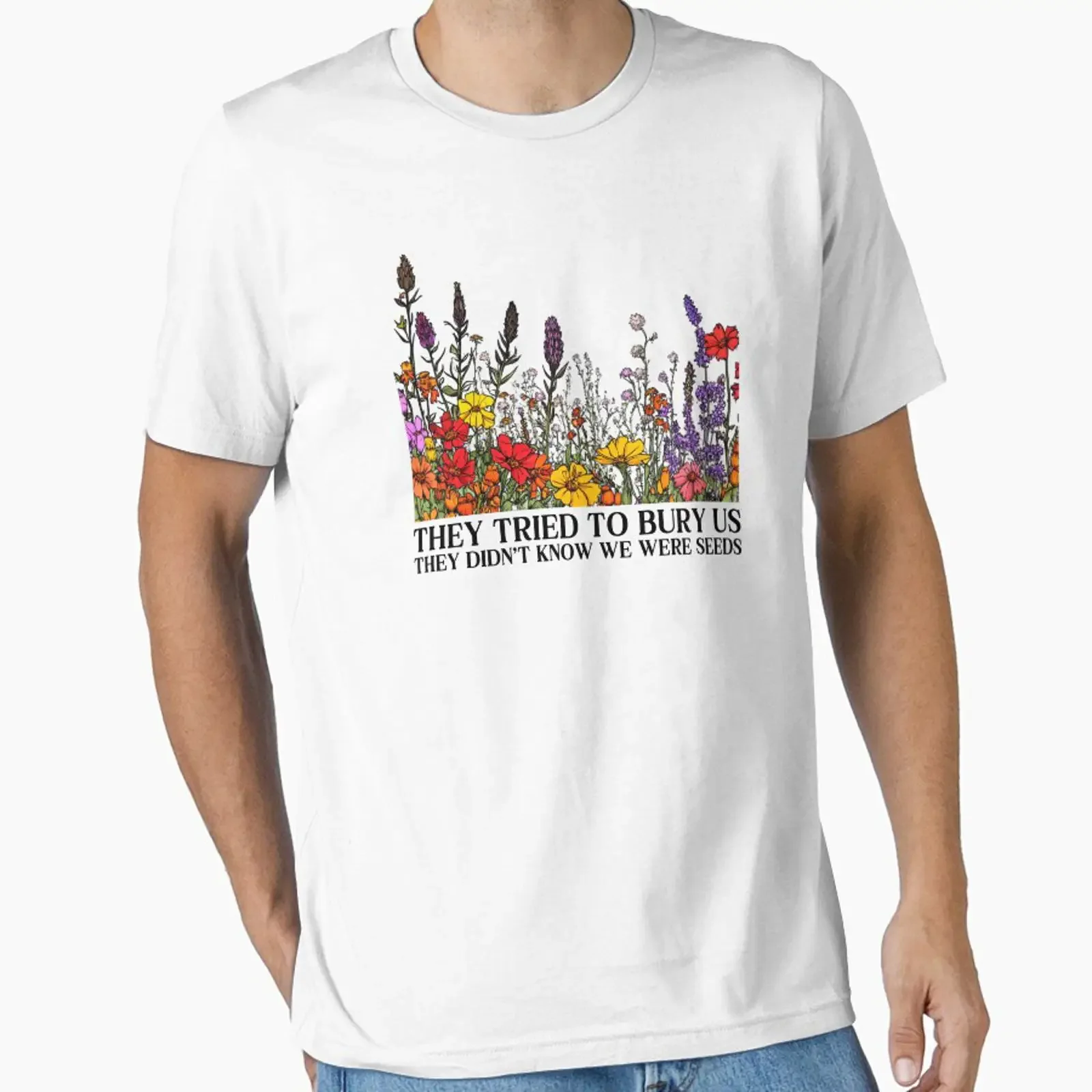 They Tried To Bury Us Feminist Flower Art Essential T Shirt vintage Washed streetwear Soft Top For Everyday Wear homme fashion