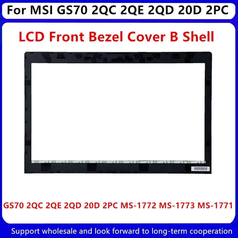 New For MSI GS70 2QC 2QE 2QD 20D 2PC MS-1772 MS-1773 MS-1771 LCD Front Bezel Cover