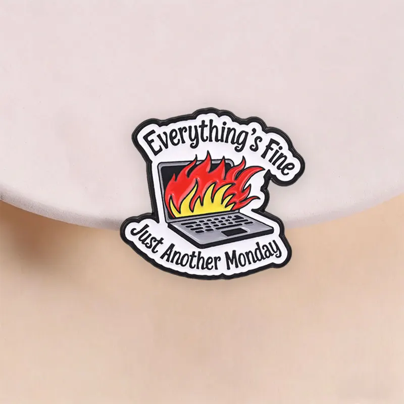 Burning Laptop Enamel Pin Everything's Fine Just Another Monday Sarcastic Office Humor for Tired Workers Programmers