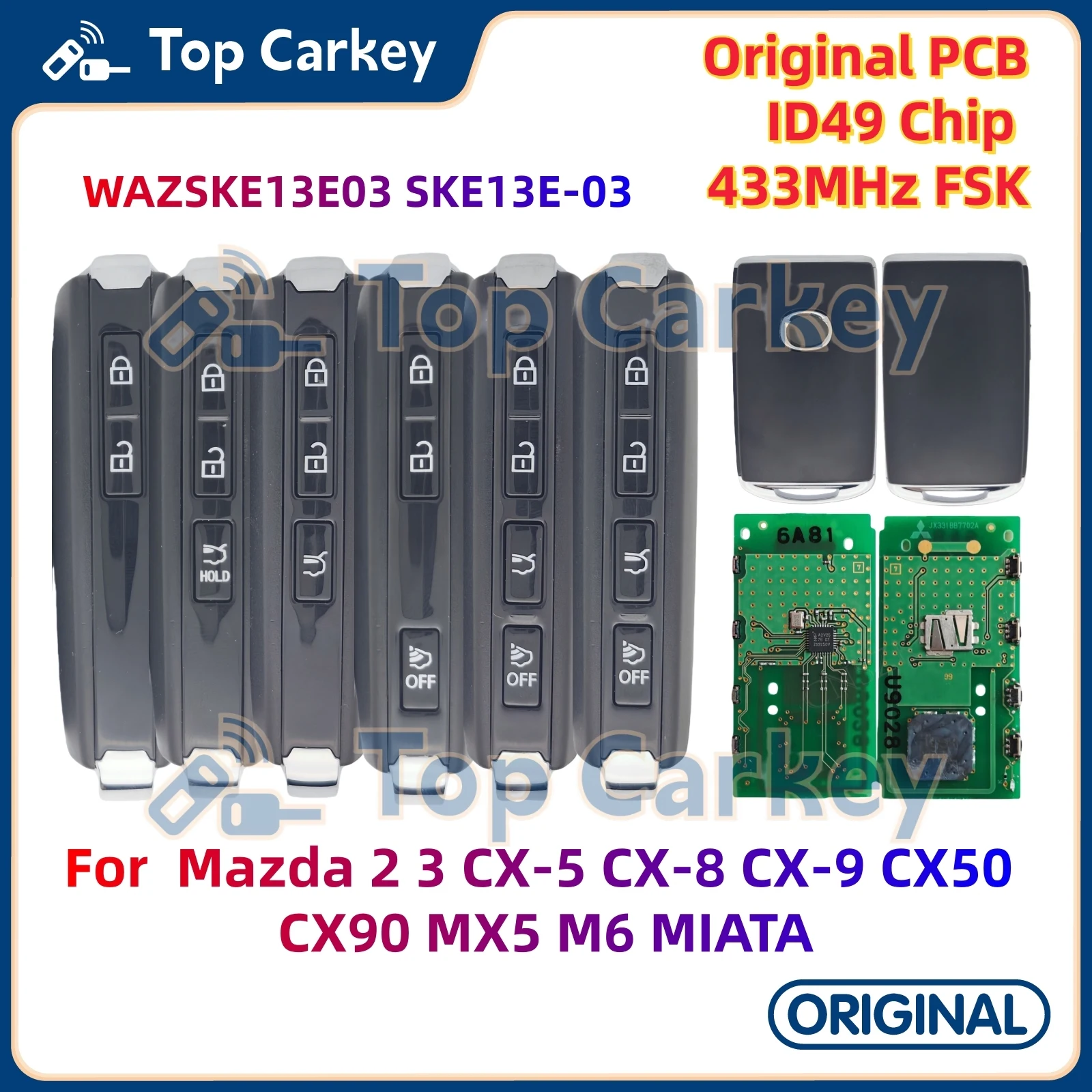 

TopCarkey WAZSKE13E03 SKE13E-03 оригинальная печатная плата Smart Key ID49 чип 433 МГц для Mazda 2 3 CX-5 CX-8 CX-9 CX50 CX90 MX5 M6 MIATA