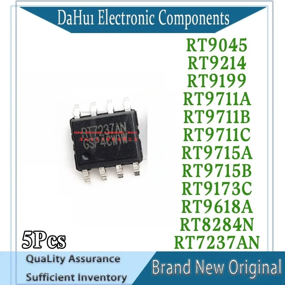 5Pcs RT9045 RT9214 RT9199 RT9711A RT9711B RT9711C RT9715A RT9715B RT9173C RT9618A RT8284N RT7237AN sop-8 Chipset In DAHUI Stock