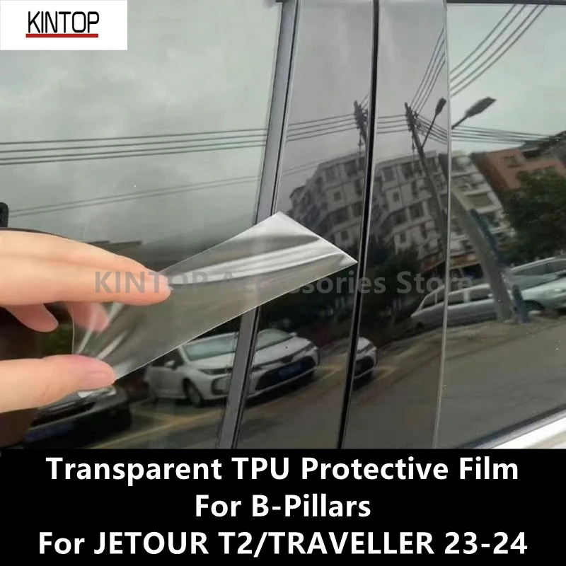 

For JETOUR T2/TRAVELLER 23-24 B-Pillars Transparent TPU Protective Film Anti-scratch Repair Accessories Refit