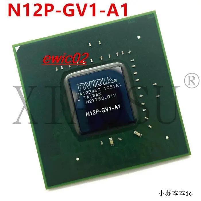 

Original stock N12P-GV3-OP-A1 N12P-GV1-A1 BGA