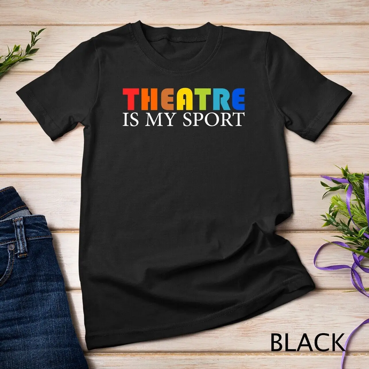 Theatre Is My Sport - Funny Theater Acting Actor Actress Tee Unisex T-shirt