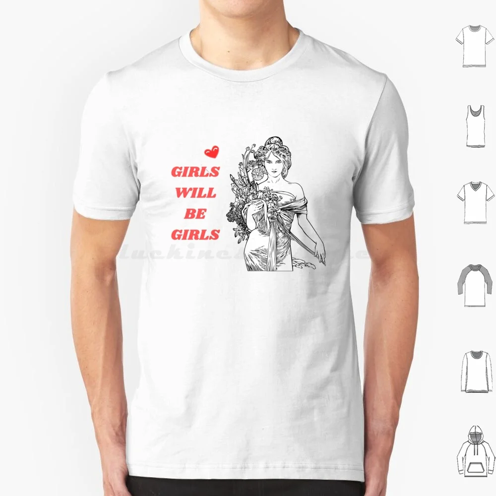 Girls Will Be Girls T Shirt 6xl Cotton Cool Tee Girls Will Be Girls Girl Power Feminist Girls Girl Women Female Feminism Funny