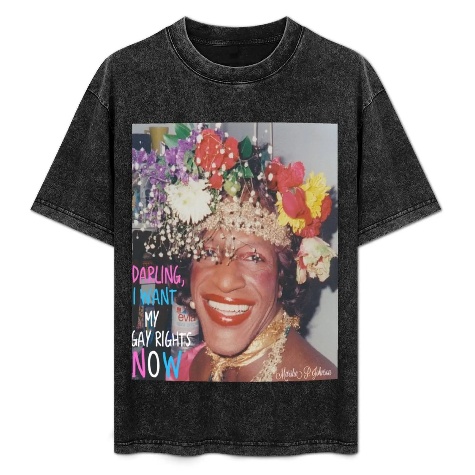 Marsha P. Johnson- Darling, I want my gay rights now T-Shirt Fashion Casual Short Sleeve Top