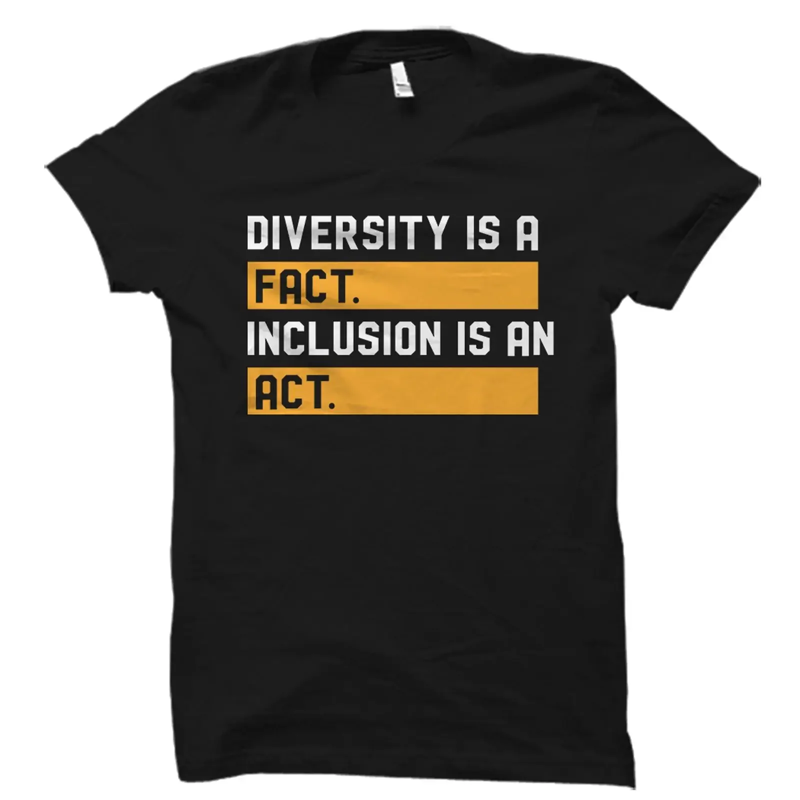 Diversity Is A Fact Inclusion An Act Social Justice Equality Activist Racial Unity T Shirt vintage Washed Unisex graphic