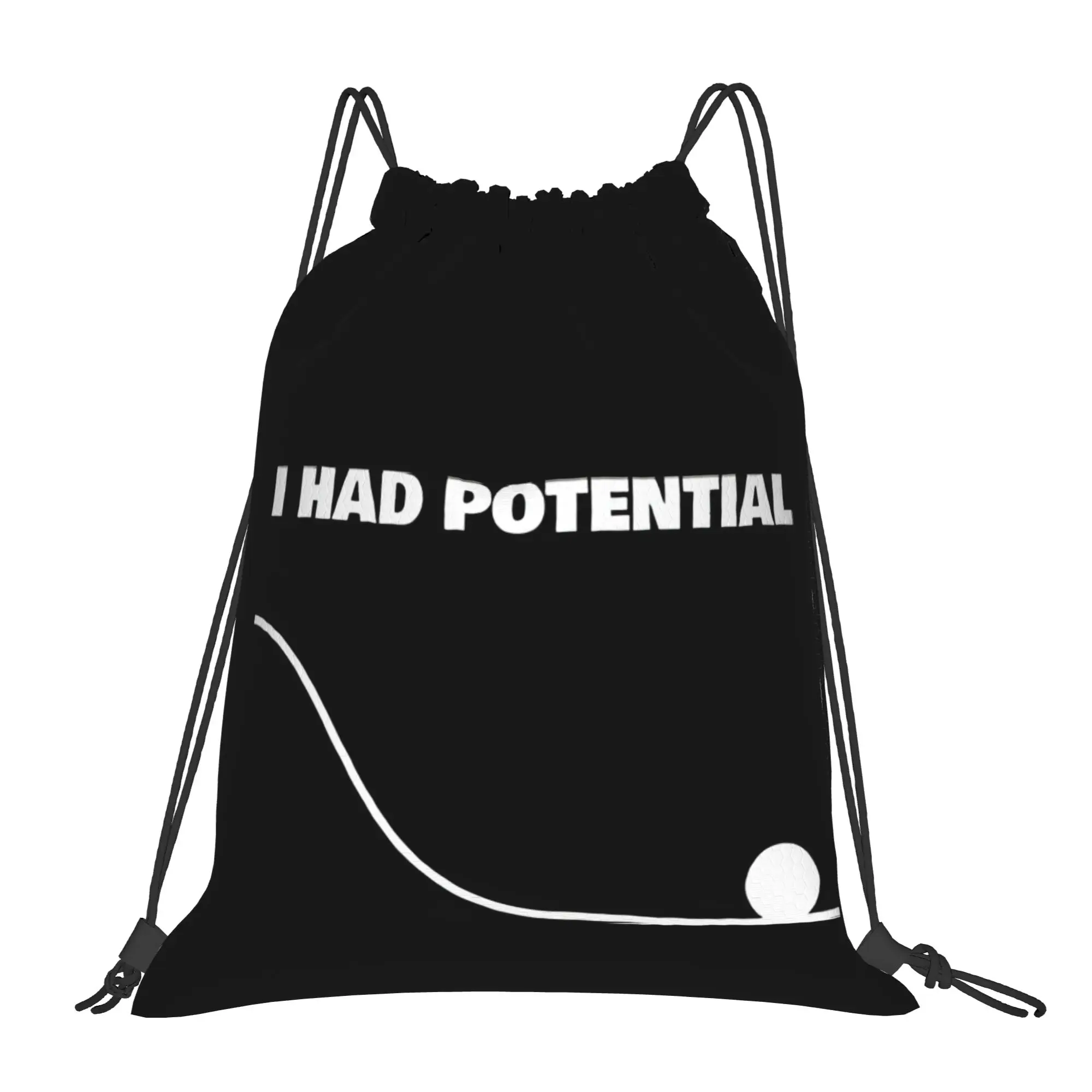 I Had Potential  Sarcastic  Drawstring Bags Sports Unisex Storage Organize Bundle Pocket Rope Bag