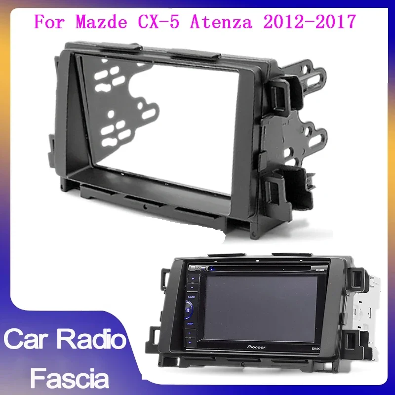 

Double din Car Radio Fascia Panel for Mazda CX-5 atenza 2012-2017 Audio Panel Dash Mount DVD Trim Kit Face Surround CD Frame