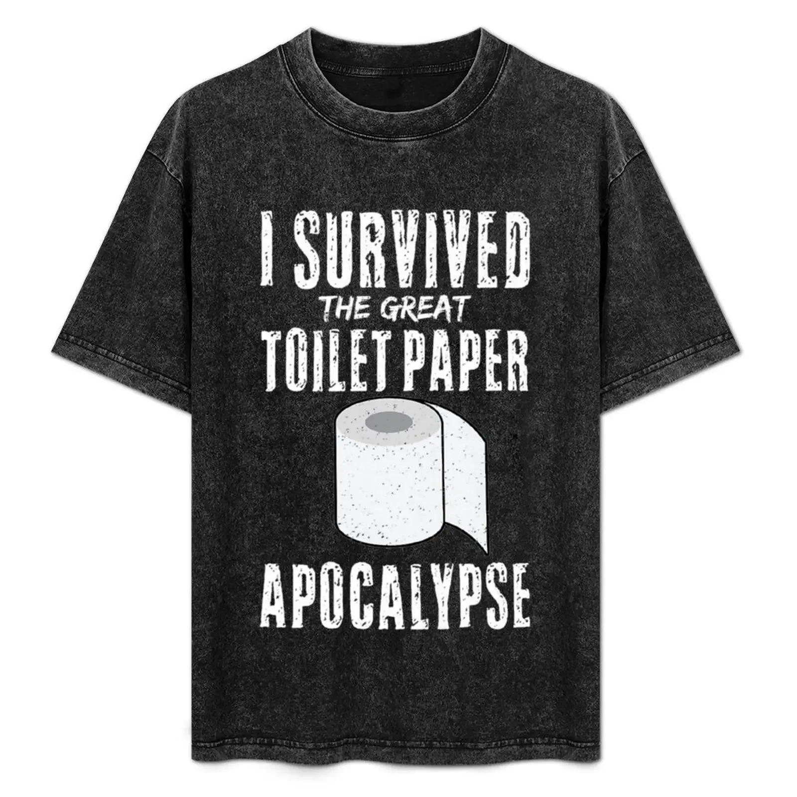 

I Survived The Great Toilet Paper Apocalypse Of 2020 Crisis Survived Quarantine Distancing T-Shirt