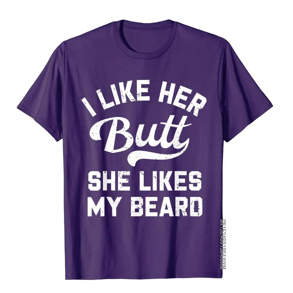 I Like Her Butt She Likes My Beard Funny Inappropriate Joke T-Shirt Designer Custom T Shirt Cotton Men Tees Summer