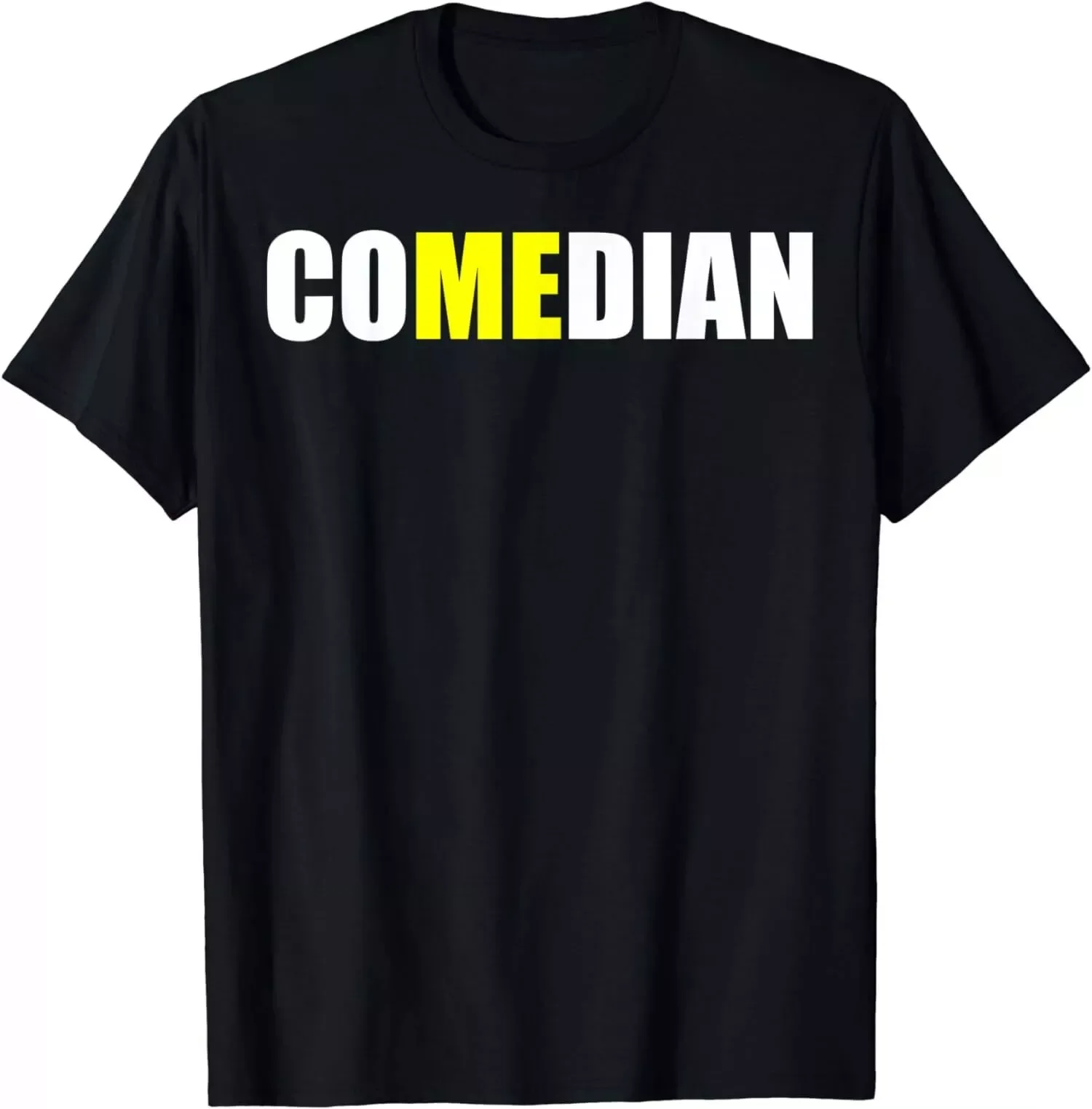 Funny Comedian Me Stand-Up Comedy Gift T-Shirt Best Gift