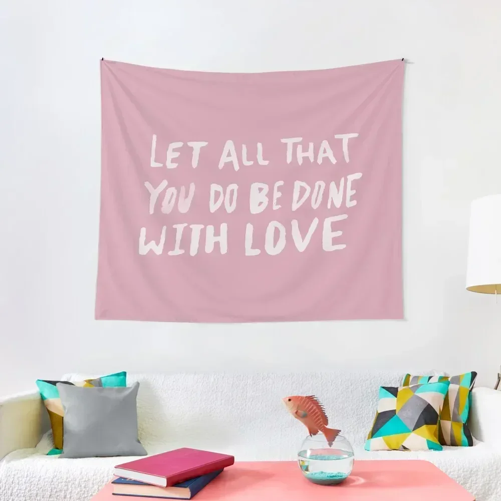 

Let All Be Done With Love x Rose Tapestry Home Decorations Aesthetic Decor For Bedroom Tapestry