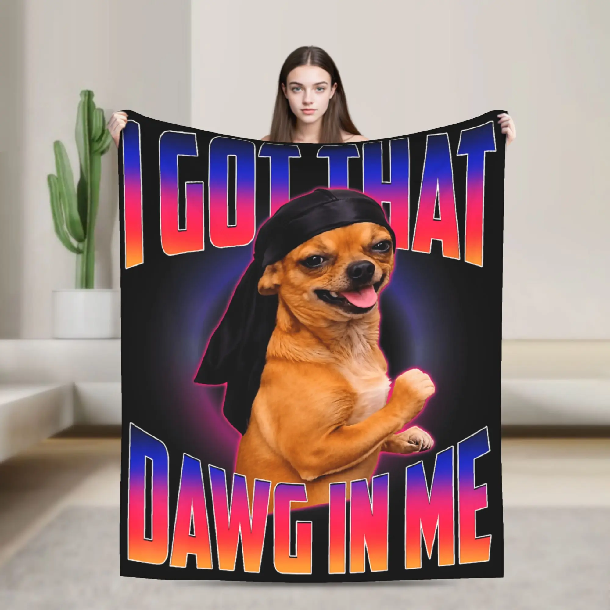 I Got that Dawg in Me Funny Nasir Dancer Chihuahua Tuff Meme T Shirt B0GYJ72TL1 Blankets Quality Super Soft  Throw Blanket