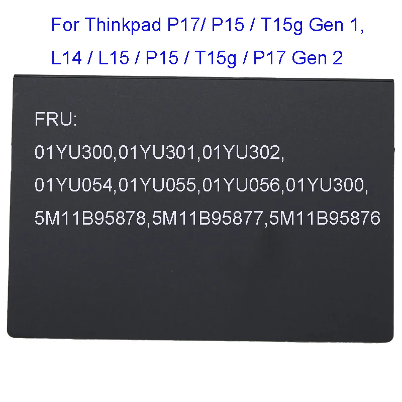 

01YU302 For Thinkpad T490 T495 T590 T14 T15 T15p Gen 1 Touchpad Clickpad Trackpad 5M11B95876 01YU300 01YU055 New