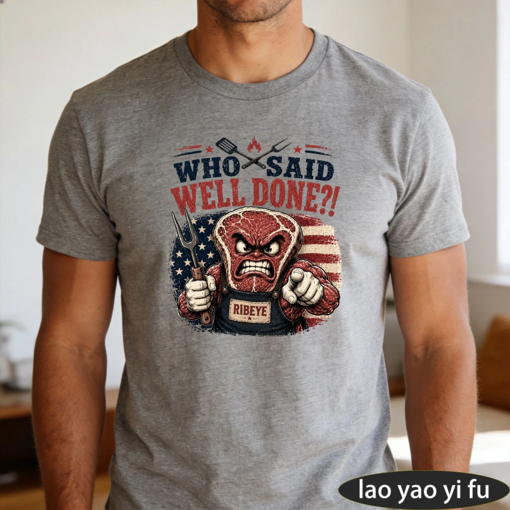 Who Said Well Done Angry Ribeye Steak USA Flag Men Summer Cotton T Shirt BBQ Steak Lover Funny Short Sleeve Casual Top