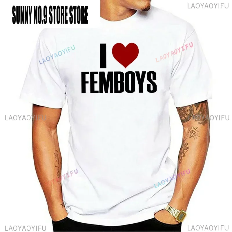 I Love Femboys T-shirt Adult Humor Funny Gay LGBT Memes Gift Short Sleeve Casual  Unisex Soft T Shirts